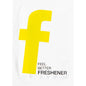 A bold, yellow lowercase "f" stands centered on white, with "FEEL BETTER FRESHENER" in black underneath - perfect for the refreshing wipes by Duni GmbH, 71x51 mm, neutral wet wipes for on the go, pack (1000 pieces).